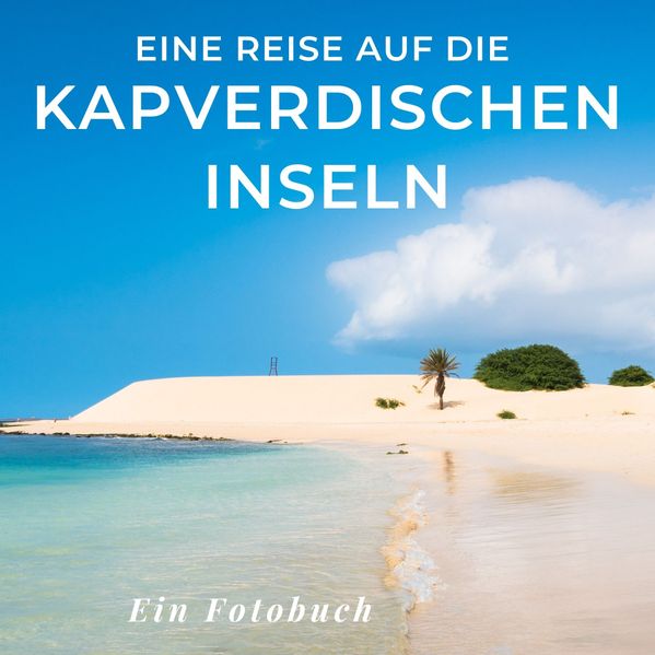 Cover von Eine Reise auf die Kapverdischen Inseln