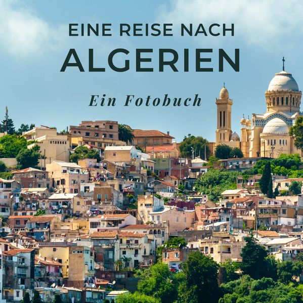 Cover von Eine Reise nach Algerien