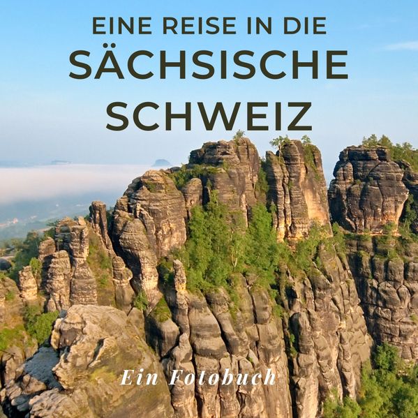 Cover von Eine Reise in die sächsische Schweiz