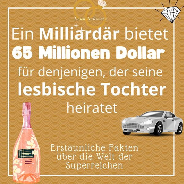 Cover von Ein Milliardär bietet 65 Millionen Dollar für denjenigen, der seine lesbische Tochter heiratet