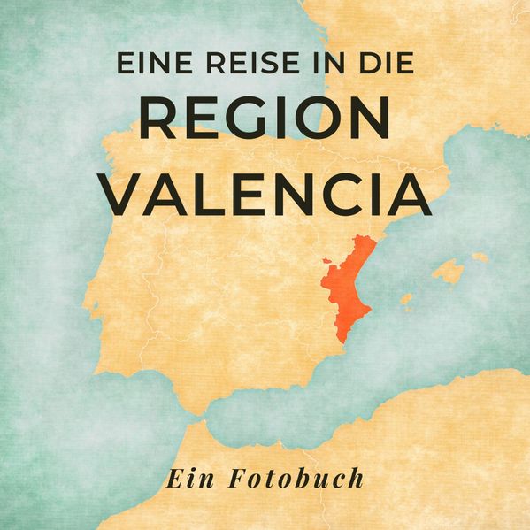 Cover von Eine Reise in die Region Valencia