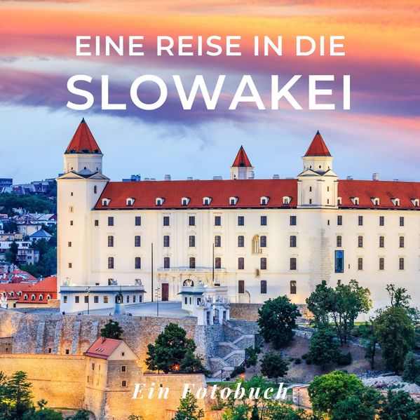 Cover von Eine Reise in die Slowakei