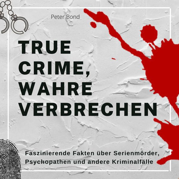 Cover von True crime, wahre Verbrechen