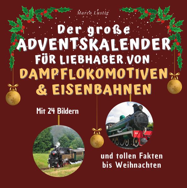 Cover von Der große Adventskalender für Liebhaber von Dampflokomotiven & Eisenbahnen