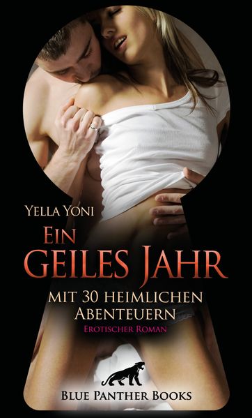 Cover von Ein geiles Jahr mit 30 heimlichen Abenteuern | Erotischer Roman