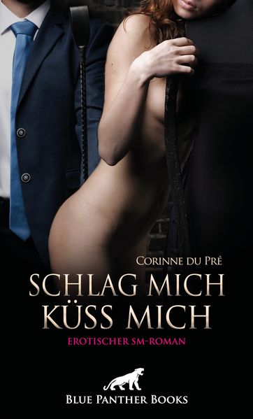 Cover von Schlag mich – küss mich!: erotischer SM-Roman