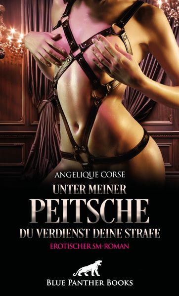 Cover von Unter meiner Peitsche – du verdienst Deine Strafe