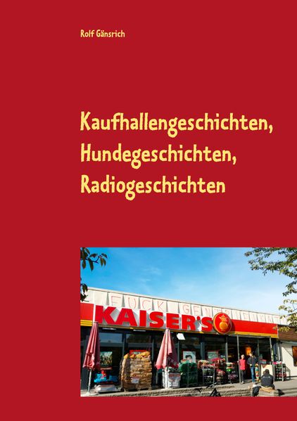Cover von Kaufhallengeschichten, Hundegeschichten, Radiogeschichten
