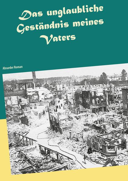 Cover von Das unglaubliche Geständnis meines Vaters