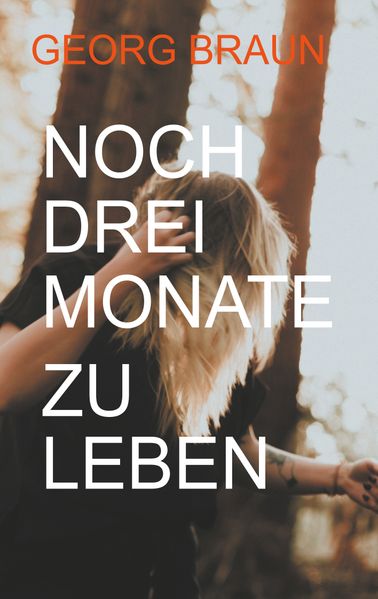 Cover von Nur drei Monate zu leben