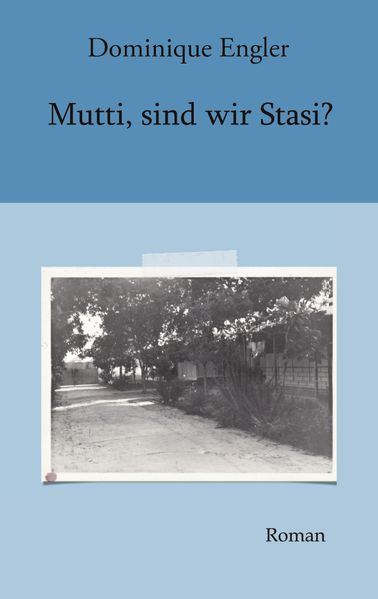 Cover von Mutti, sind wir Stasi?