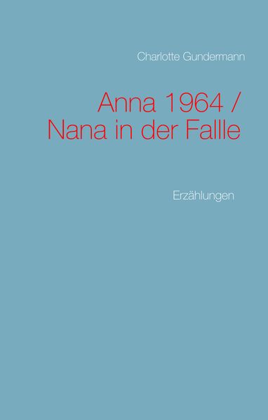 Cover von Anna 1964 / Nana in der Fallle