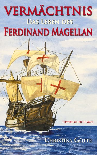Cover von Vermächtnis – Das Leben des Ferdinand Magellan