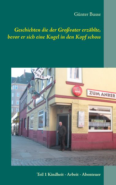 Cover von Geschichten die der Großvater erzählte, bevor er sich eine Kugel in den Kopf schoss