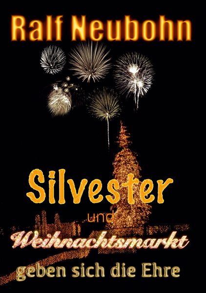 Cover von Silvester und Weihnachtsmarkt geben sich die Ehre