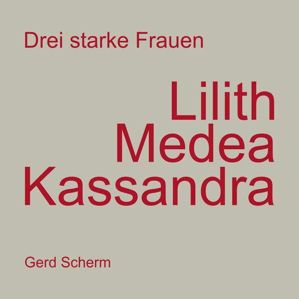 Cover von Drei starke Frauen – Lilith Medea Kassandra