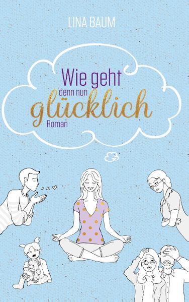 Cover von Wie geht denn nun glücklich