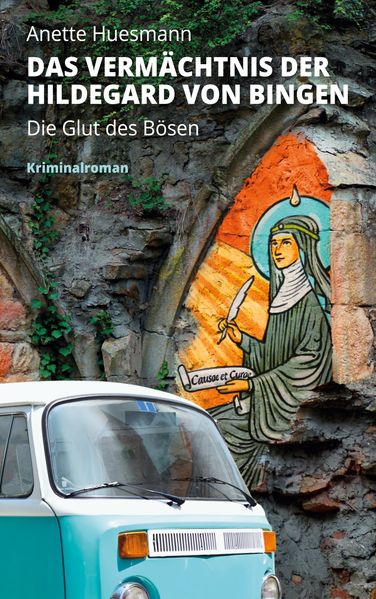 Cover von Das Vermächtnis der Hildegard von Bingen – Die Glut des Bösen