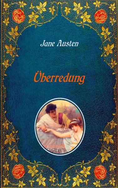 Cover von Überredung. Mit Illustrationen von Hugh Thomson.