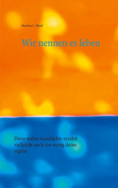 Cover von Wir nennen es leben
