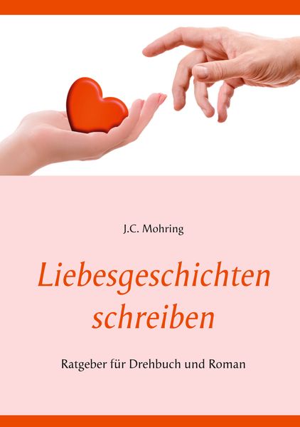 Cover von Liebesgeschichten schreiben: Ratgeber für Drehbuch und Roman