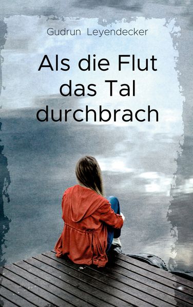 Cover von Als die Flut das Tal durchbrach