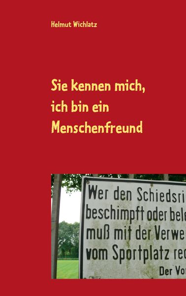 Cover von Sie kennen mich, ich bin ein Menschenfreund