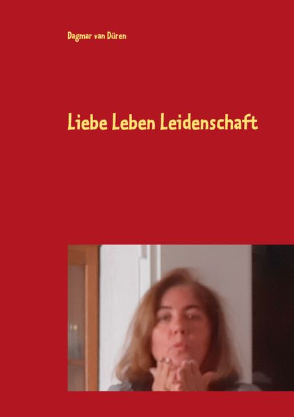 Cover von Liebe Leben Leidenschaft