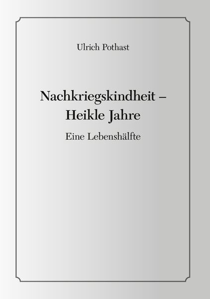 Cover von Nachkriegskindheit – Heikle Jahre