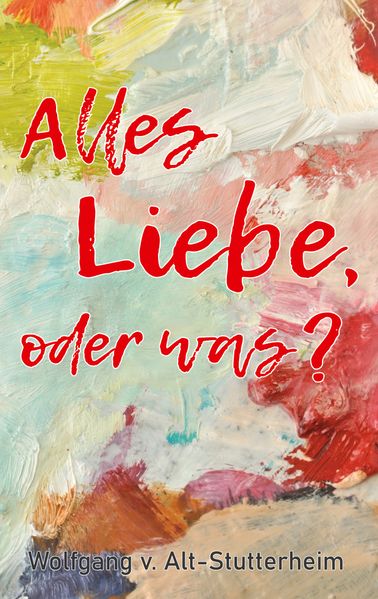 Cover von Alles Liebe oder was?