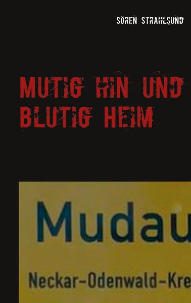 Cover von Mutig hin und blutig Heim