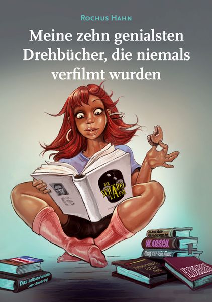 Cover von Meine 10 genialsten Drehbücher, die nie verfilmt wurden