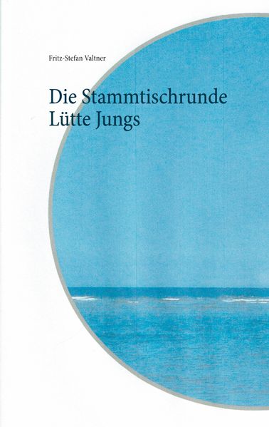 Cover von Die Stammtischrunde Lütte Jungs