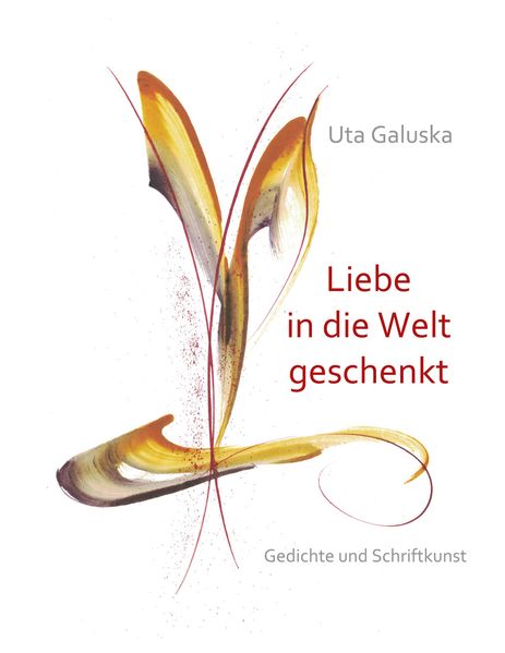 Cover von Liebe in die Welt geschenkt
