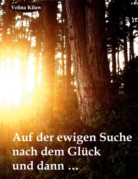 Cover von Auf der ewigen Suche nach dem Glück und dann …..