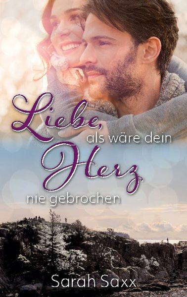 Cover von Liebe, als wäre dein Herz nie gebrochen