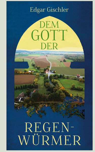 Cover von Dem Gott der Regenwürmer
