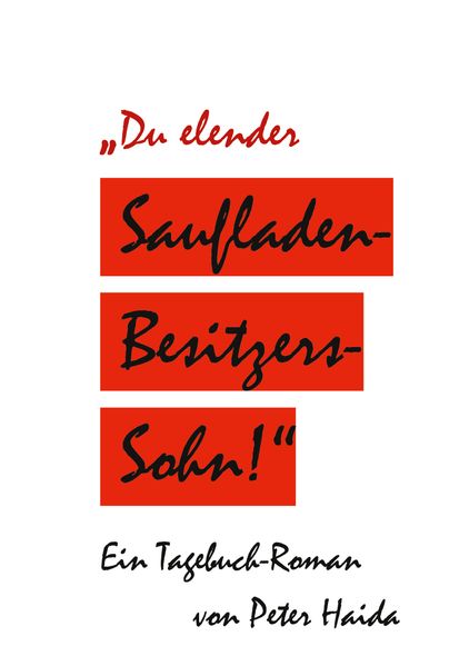 Cover von Du elender Saufladenbesitzerssohn!