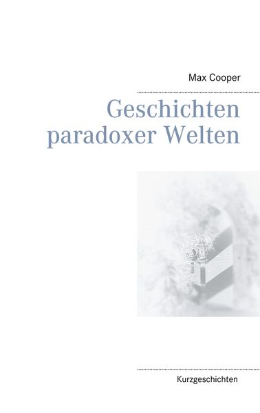 Cover von Geschichten paradoxer Welten