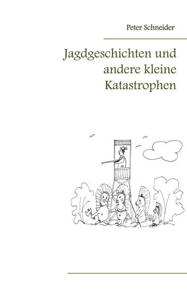 Cover von Jagdgeschichten und andere kleine Katastrophen
