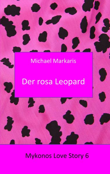 Cover von Mykonos Love Story 6 – Der Rosa Leopard