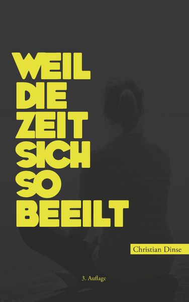Cover von Weil die Zeit sich so beeilt