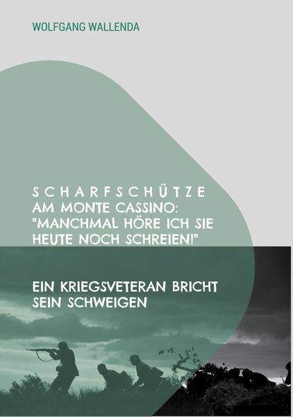 Cover von Scharfschütze am Monte Cassino: „Manchmal höre ich sie heute noch schreien!“