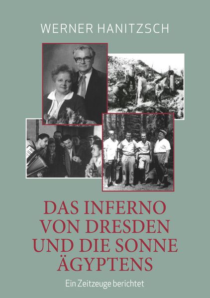 Cover von Das Inferno von Dresden und die Sonne Ägyptens