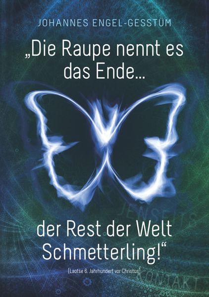 Cover von „Die Raupe nennt es das Ende… der Rest der Welt Schmetterling!“