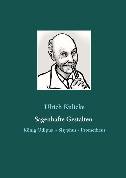 Cover von Sagenhafte Gestalten: König Ödipus – Sisyphus – Prometheus