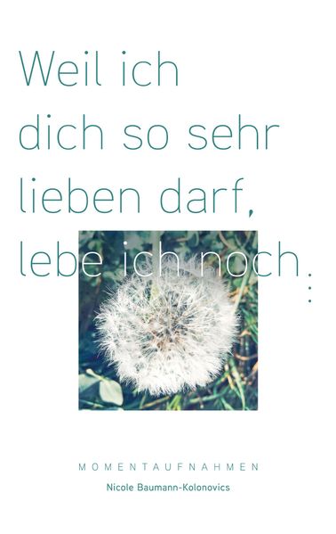 Cover von Weil ich dich so sehr lieben darf, lebe ich noch …