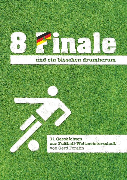 Cover von 8 Finale und ein bisschen drumherum …
