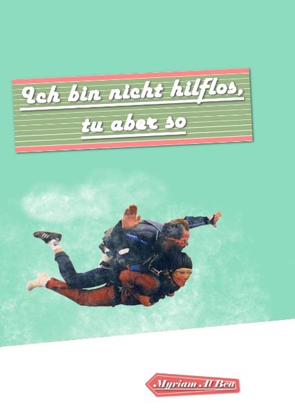 Cover von Ich bin nicht hilflos, tu aber so