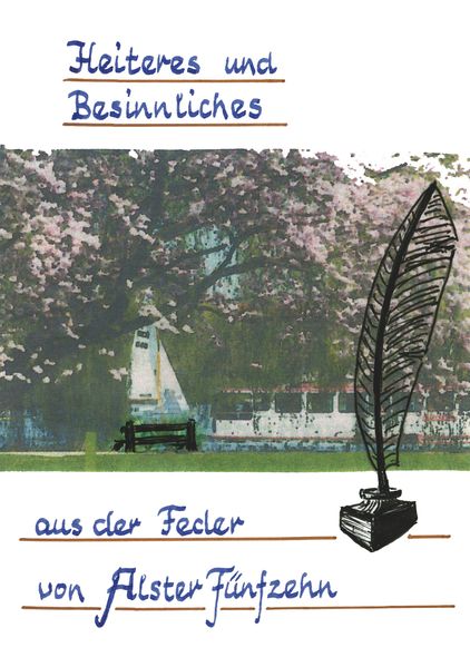 Cover von Heiteres und Besinnliches aus der Feder von „Alster Fünfzehn“